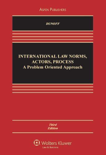 by dunoff international law norms actors process a problem oriented approach third edition 3rd edition PDF