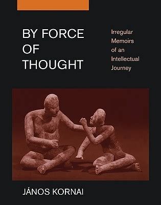 by force of thought irregular memoirs of an intellectual journey Reader