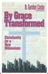 by grace transformed christianity for a new millennium Kindle Editon