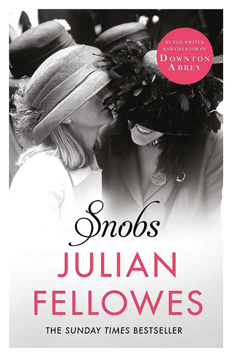 by lord julian fellowes snobs a novel Reader