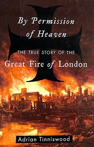 by permission of heaven the true story of the great fire of london Doc