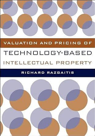 by richard razgaitis valuation and pricing of technology based intellectual property 1st edition PDF