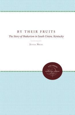 by their fruits the story of shakerism in south union kentucky Doc