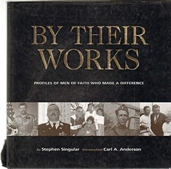 by their works profiles of men of faith who made a difference Doc