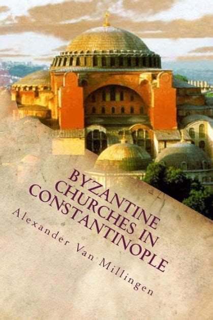 byzantine churches constantinople alexander millingen Doc