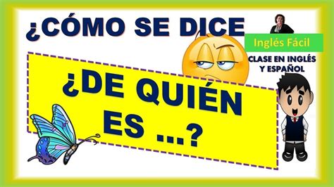 cÃ³mo se dice en inglÃ©s quiÃ©n es