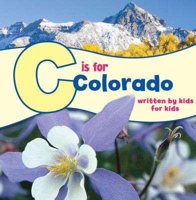 c is for colorado written by kids for kids see my state Epub