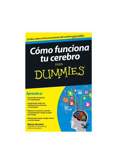 ca mo funciona tu cerebro para dummies a na stor braidot pdf Kindle Editon