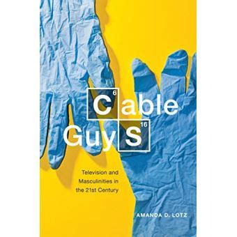 cable guys television and masculinities in the 21st century Reader