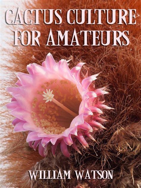 cactus culture amateurs william watson Doc