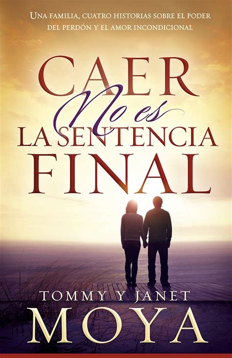 caer no es la sentencia final una familia cuatro historias sobre el poder del perdon y el amor incondicional Kindle Editon