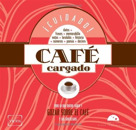 cafe cargado coleccion vicios spanish edition Reader