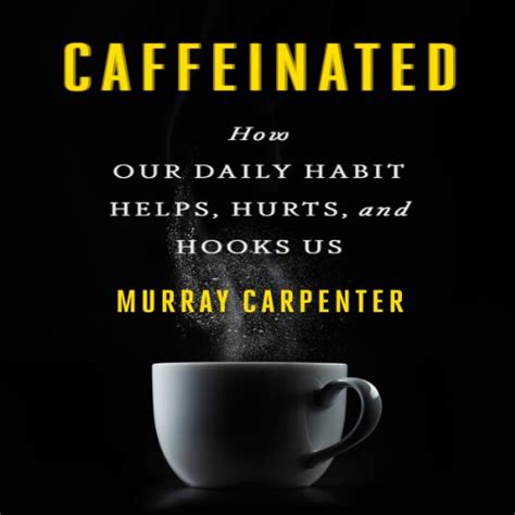 caffeinated how our daily habit helps hurts and hooks us Epub