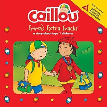 caillou emmas extra snacks living with diabetes playtime PDF