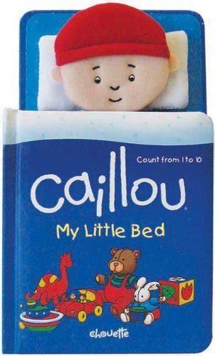 caillou my little bed count from 1 to 10 caillou board books Doc