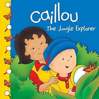 caillou the jungle explorer clubhouse Reader