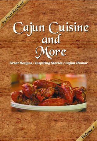 cajun cuisine and more volume 1 great recipes inspiring stories cajun humor Doc