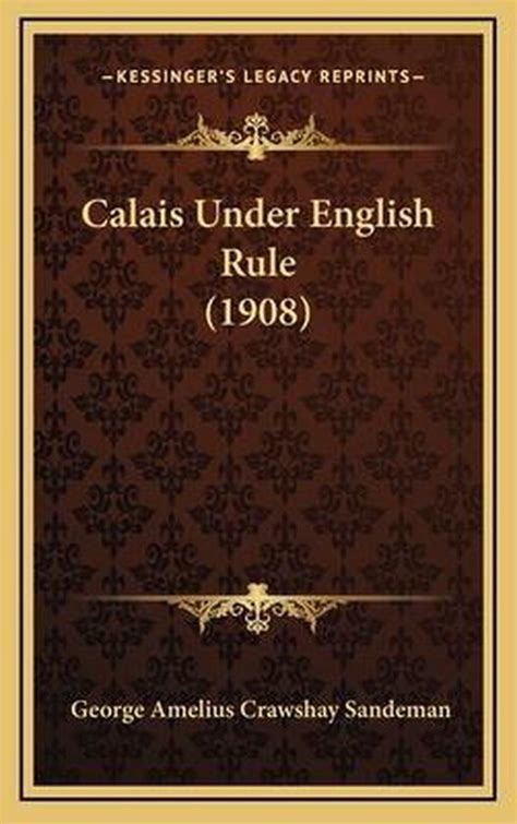 calais under english classic reprint PDF