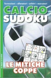 calcio sudoku le mitiche coppe calcio sudoku le mitiche coppe Epub