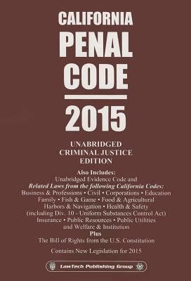 california penal code 2015 unabridged criminal justice edition PDF