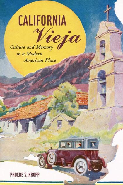 california vieja culture and memory in a modern american place Doc
