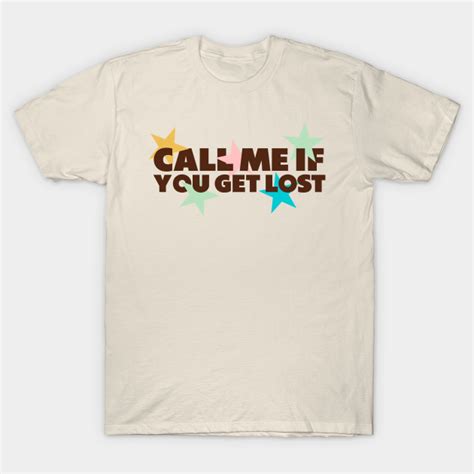 call me if you get lost t shirt