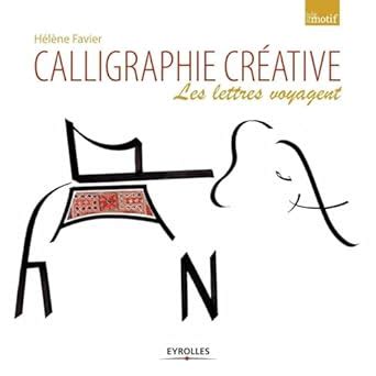 calligraphie cr ative voyagent h l ne favier Kindle Editon