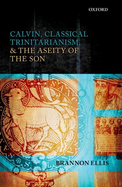 calvin classical trinitarianism and the aseity of the son Reader