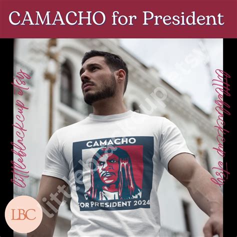 camacho for president shirt