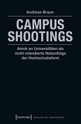 campus shootings universit ten nicht intendierte hochschulreform PDF