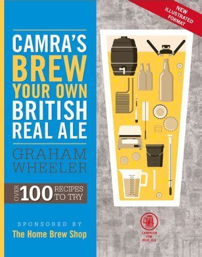 camras brew your own british real ale over 100 recipes to try Epub