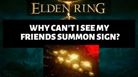 can't see friends summon sign elden ring