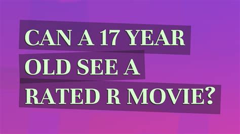 can a 17 year old watch a rated r movie