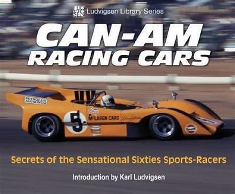 can am racing cars secrets of the sensational sixties sports racers ludvigsen library series Kindle Editon