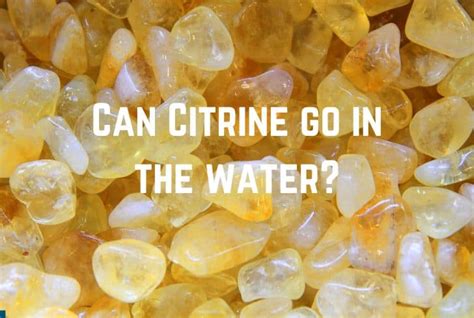 can citrine go in water