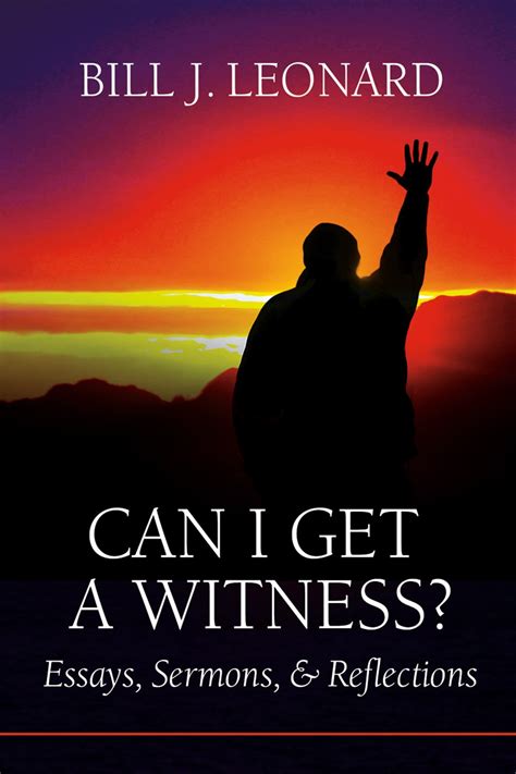 can i get a witness? essays sermons and reflections the james n griffith endowed series in baptists studies Reader