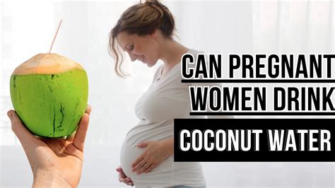 can pregnant women drink coconut water