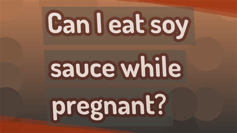 can you eat soy sauce when pregnant