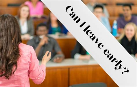can you leave class early in college