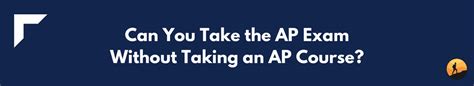 can you take ap exam without taking the course