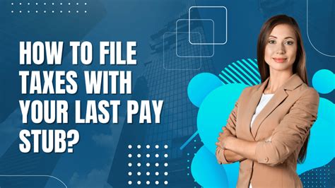 can you use the last pay stub to file taxes