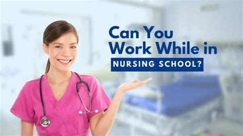 can you work while in nursing school