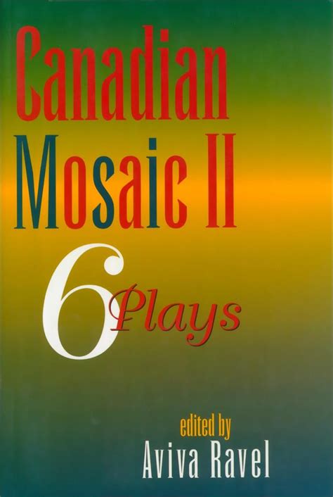 canadian mosaic ii 6 plays volume 2 canadian mosaic ii 6 plays volume 2 Doc