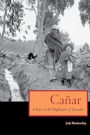 canar a year in the highlands of ecuador Doc