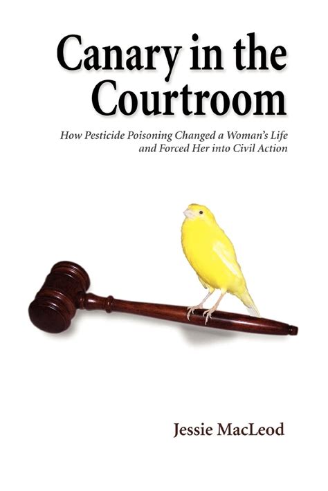 canary in the courtroom how pesticide poisoning changed a womans life and forced her into civil action PDF