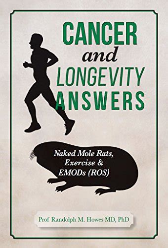 cancer and longevity answers naked mole rats exercise and emods Reader