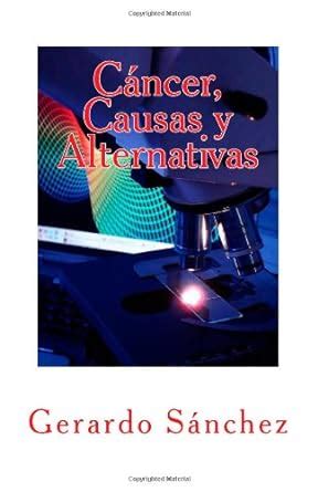 cancer causas y alternativas spanish edition PDF