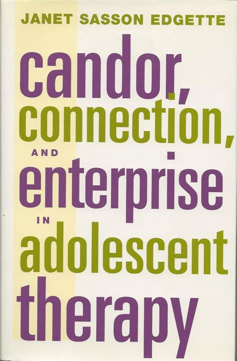 candor connection and enterprise in adolescent therapy Kindle Editon