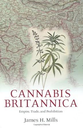 cannabis britannica empire trade and prohibition 1800 1928 Doc