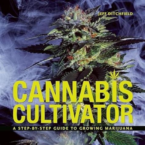 cannabis cultivator a step by step guide to growing marijuana Epub